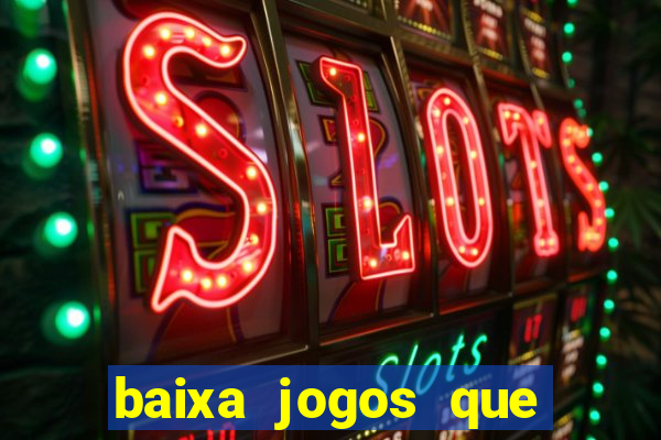 baixa jogos que ganha dinheiro de verdade